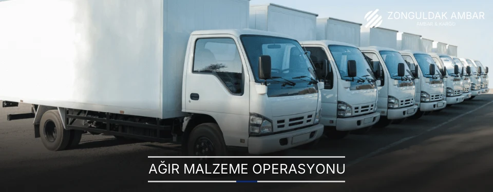Zonguldak Ağır Malzeme Ambar Firmaları