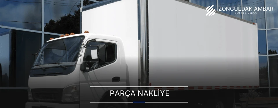 Zonguldak Parça Nakliye Ambar Firmaları